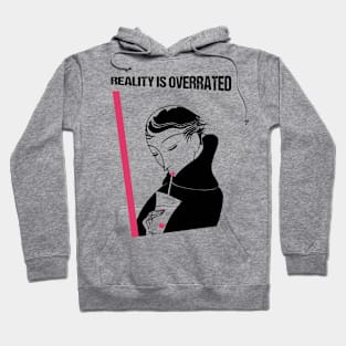 Reality is Overrated Hoodie